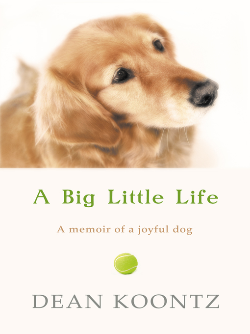 Title details for A Big Little Life by Dean Koontz - Available